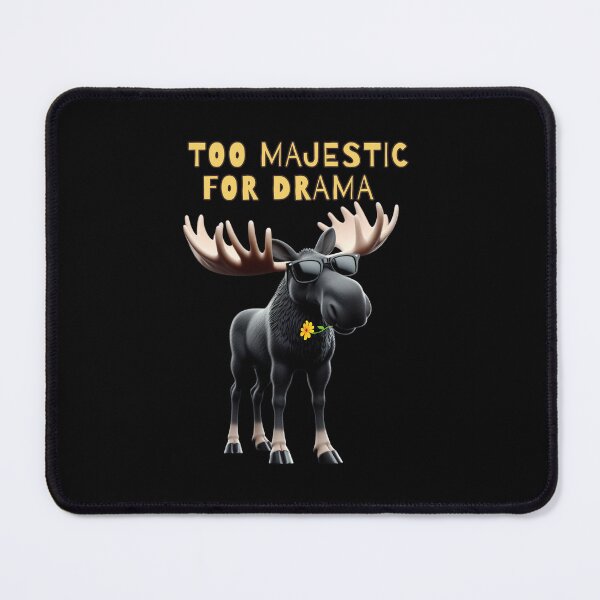Item preview, Too Majestic for Drama - Cool Moose with Sunglasses designed and sold by PatykArt.