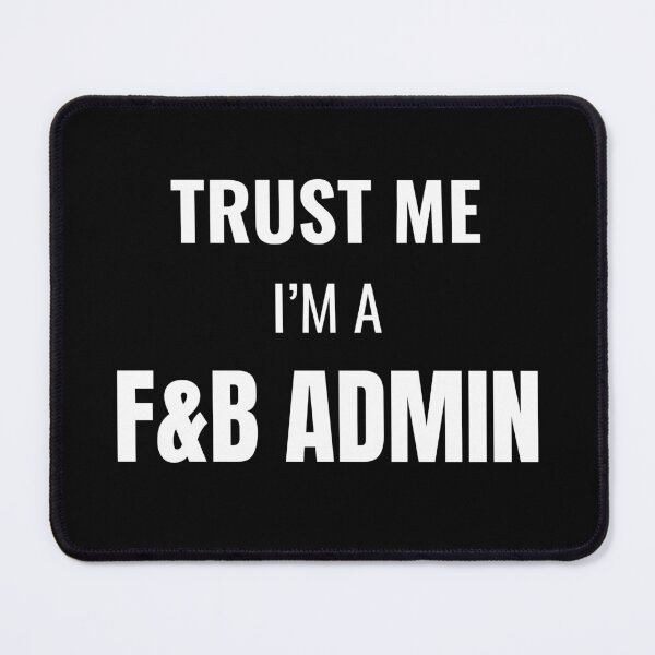Item preview, Trust Me I'm a F&B Admin (White) designed and sold by ShipCrewNation.