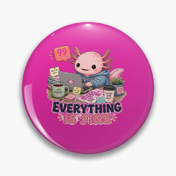 Item preview, Everything Is Fine | Axolotl Work From Home Meme designed and sold by NarpLTD.