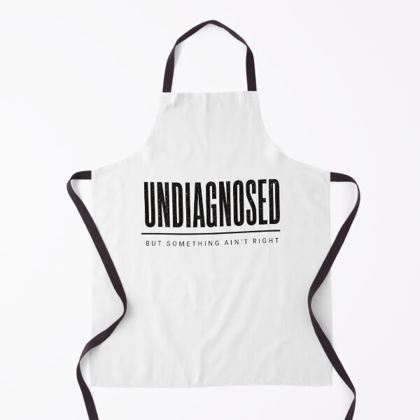 Item preview, Undiagnosed But Something Ain't Right funny chronic illness designed and sold by clothesy7.