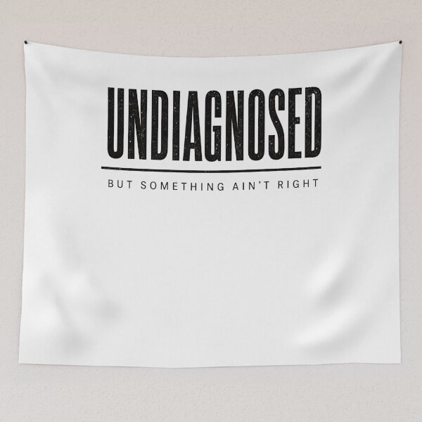 Item preview, Undiagnosed But Something Ain't Right funny chronic illness designed and sold by clothesy7.