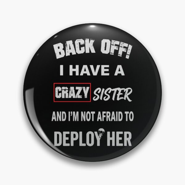 Item preview, Back Off I Have Crazy Sister Warning designed and sold by RamyGallery.
