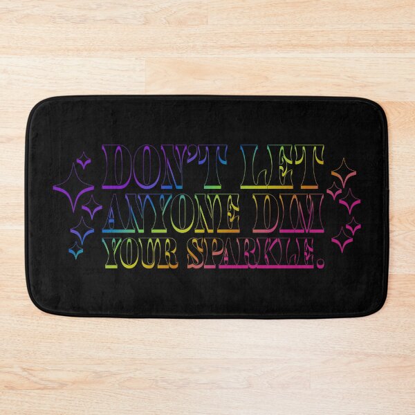 Item preview, Don't Let Anyone Dim Your Sparkle designed and sold by sillyjess.