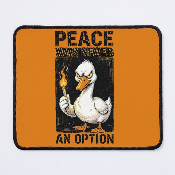 Item preview, Peace Was Never An Option Angry Goose Chaos Meme designed and sold by BooDesignStudio.