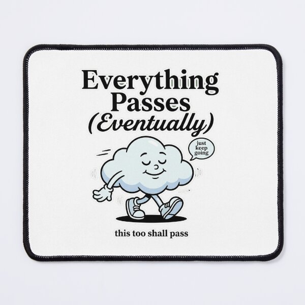 Item preview, Everything Passes Eventually designed and sold by PlushFutura.