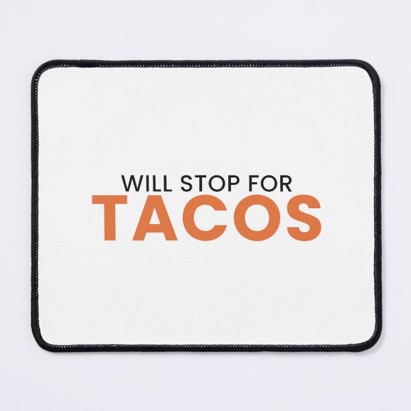 Item preview, Will Stop For Tacos Funny Taco Lover Tee designed and sold by 7Four1 Designs.