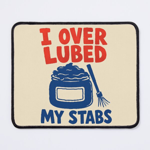 Item preview, Lube Technician I Over Lubed My Stabs designed and sold by bosamji.