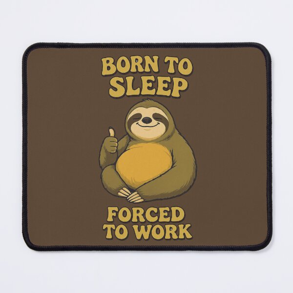 Item preview, Born To Sleep Forced To Work Funny Sloth designed and sold by BooDesignStudio.