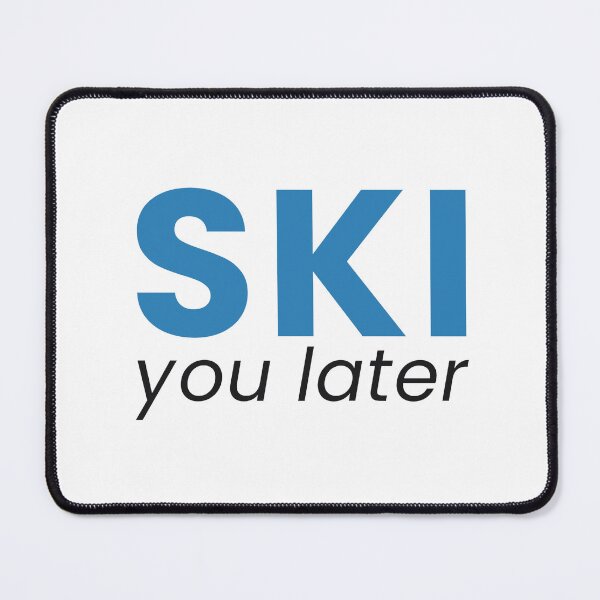 Item preview, Ski You Later Funny Skiing Winter Tee designed and sold by 7Four1 Designs.