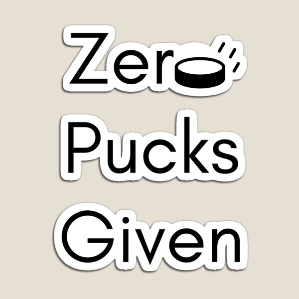 Item preview, Zero Pucks Given designed and sold by HarttoHeart.