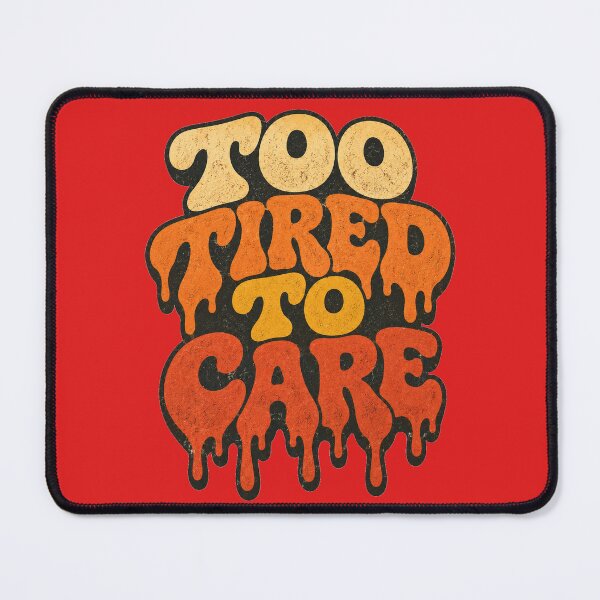 Item preview, Too Tired To Care - Retro Melting Typography Vintage 70s Design designed and sold by JustResultsCo.
