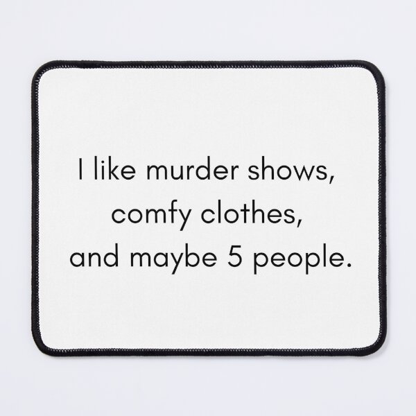 Item preview, Murder Shows Comfy Clothes and Five People designed and sold by HarttoHeart.