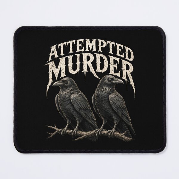 Item preview, Attempted Murder Raven Dark Humor designed and sold by Victor Shadehorn.
