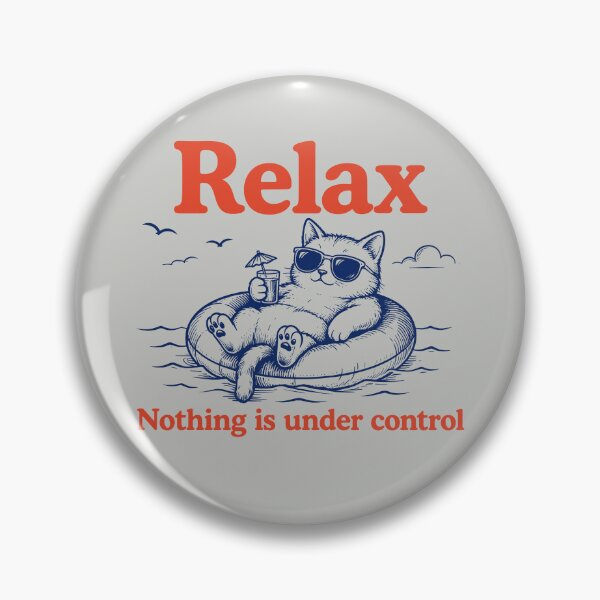 Item preview, Relax Nothing is Under Control Gifts for Cat Lovers designed and sold by MalwasBasket.