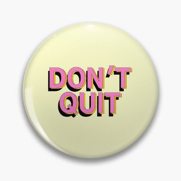 Item preview, Don't Quit designed and sold by PublicArtDesign.
