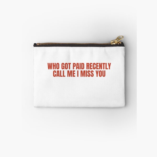 Item preview, Who Got Paid Recently? Call Me I Miss You designed and sold by Odar.