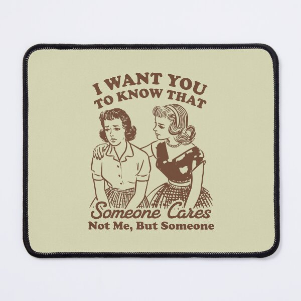 Item preview, I Want You To Know Someone Cares designed and sold by Darkifun.
