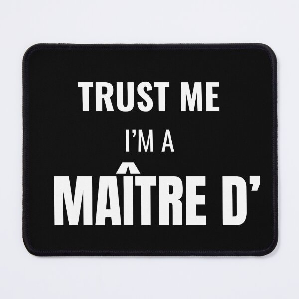 Item preview, Trust Me I'm a Maître D' (White) designed and sold by ShipCrewNation.
