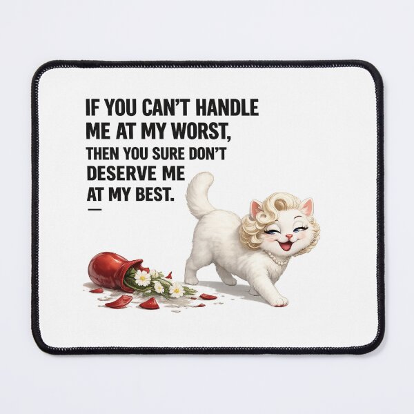 Item preview, Marilyn Monroe Inspired Cat Quote – If You Can't Handle Me At My Worst Then You Sure Don't Deserve Me At My Best designed and sold by Donsean22.