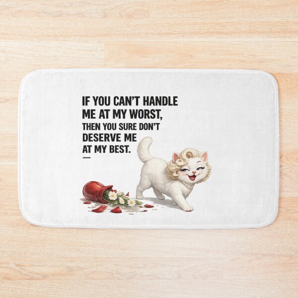 Item preview, Marilyn Monroe Inspired Cat Quote – If You Can't Handle Me At My Worst Then You Sure Don't Deserve Me At My Best designed and sold by Donsean22.