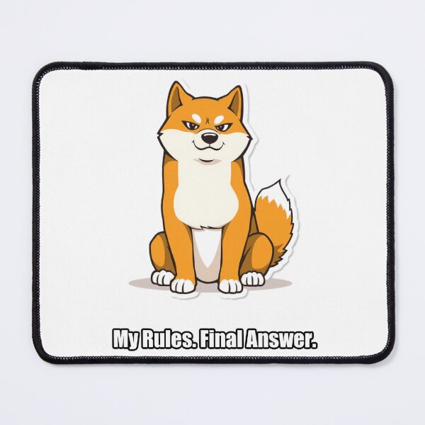 Item preview, Shiba Inu Sticker - My Rules Final Answer - Funny Shiba Gift designed and sold by pawdrops.
