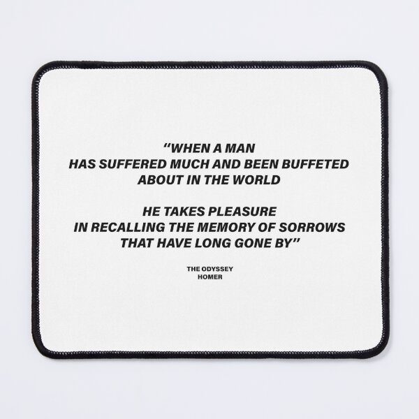 Item preview, Taking Pleasure in the Memory of Sorrows Past — The Odyssey Quote (White Version) designed and sold by LiteraryRelics.