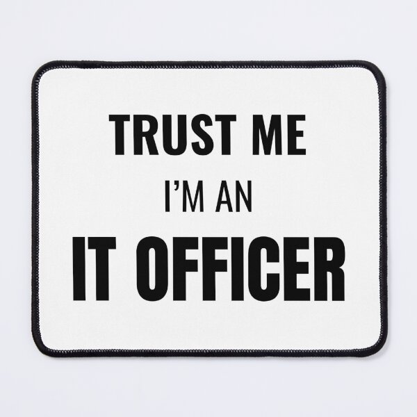 Item preview, Trust Me I'm an IT Officer (Black) designed and sold by ShipCrewNation.
