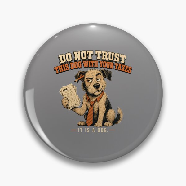 Item preview, Do Not Trust This Dog With Your Taxes Funny Dog Lover  designed and sold by freshwear design.