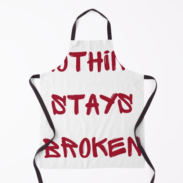 Item preview, Nothing stays broken designed and sold by creativityisfun.