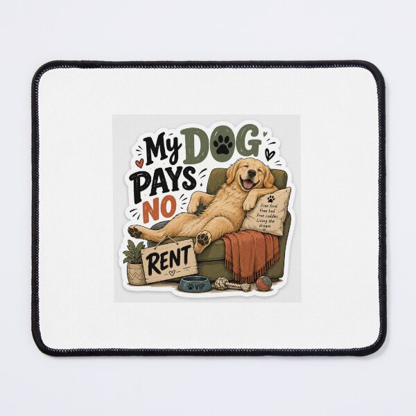 Item preview, My dog pays no rent designed and sold by ParthaIshani.
