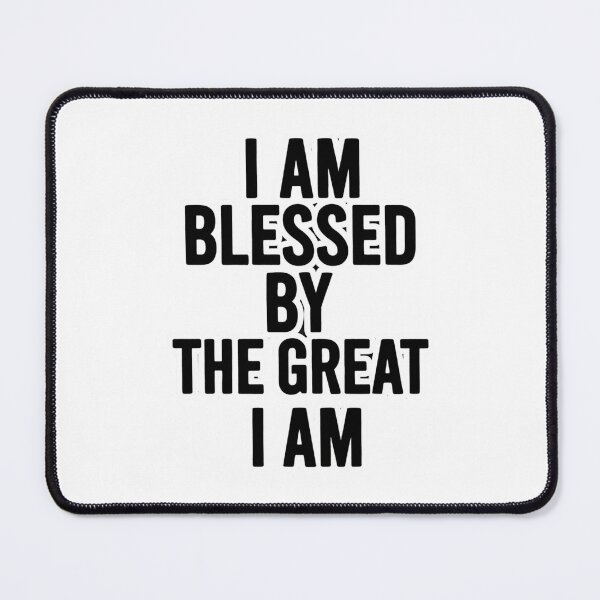 Item preview, "I Am Blessed By The Great I Am", A powerful, bold statement of faith in clean streetwear style. designed and sold by KINGDOM GOLD STUDIO.