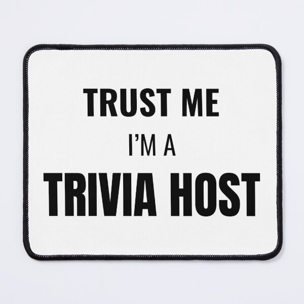 Item preview, Trust Me I'm a Trivia Host (Black) designed and sold by ShipCrewNation.