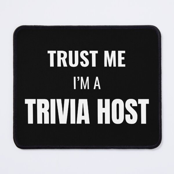 Item preview, Trust Me I'm a Trivia Host (White) designed and sold by ShipCrewNation.
