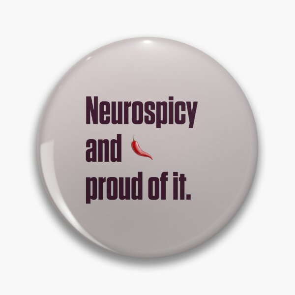Item preview, Neurospicy and Proud of It Neurodivergent Pride designed and sold by Notty DOT.