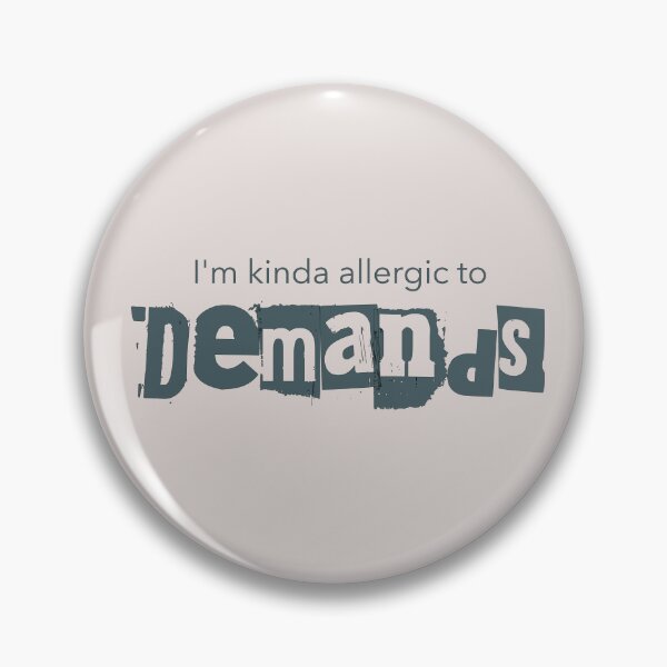 Item preview, Allergic to Demands — PDA Neurodivergent Gift designed and sold by Notty DOT.