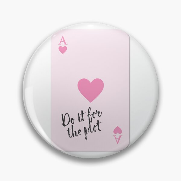 Item preview, Pink Ace of Hearts Playing Card Design ft. "Do It For The Plot" Funny Sassy Quote designed and sold by SpringTeaDesigns.