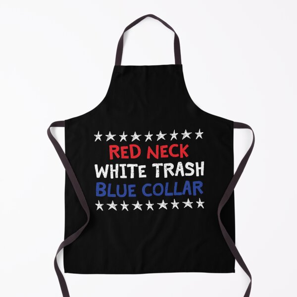 Item preview, RED NECK - WHITE TRASH - BLUE COLLAR designed and sold by TLW716.