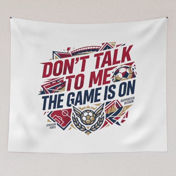 Item preview, Dont Talk To Me Soccer Game Is On designed and sold by EverBranz-stor.