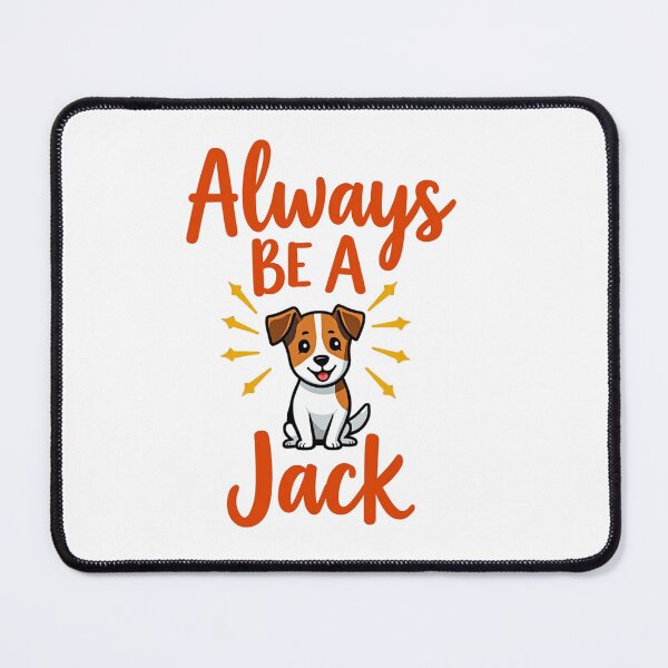 Item preview, Always Be A Jack with cute Jack Russell Terrier designed and sold by Prints by Mat.