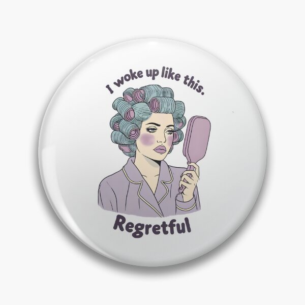 Item preview, I Woke Up Like This Regretful designed and sold by piendekmu.