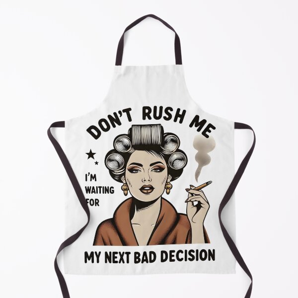 Item preview, Don't Rush Me designed and sold by piendekmu.