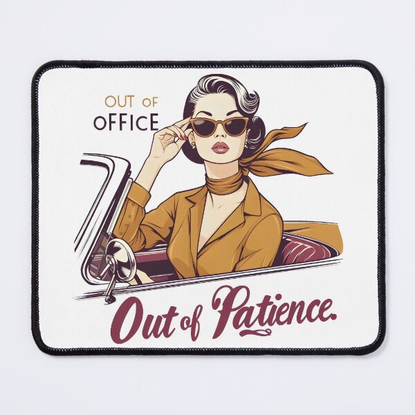 Item preview, Out Of Office Out Of Patience designed and sold by piendekmu.