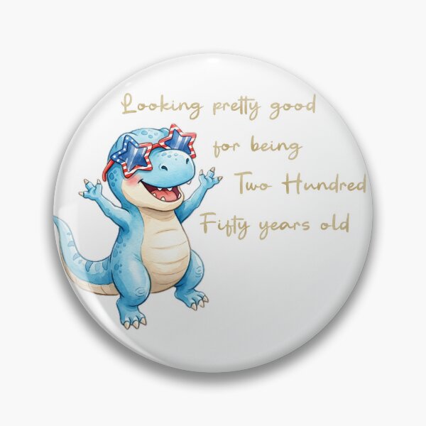 Item preview, 4th of July T-Rex "Looking good for being 250 years old" designed and sold by Made 4 U Studio.