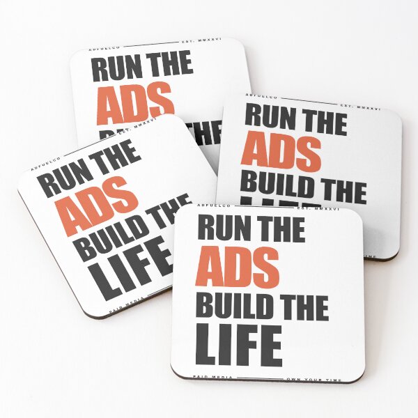 Item preview, Run the Ads. Build the Life.  designed and sold by AdFuelCo.
