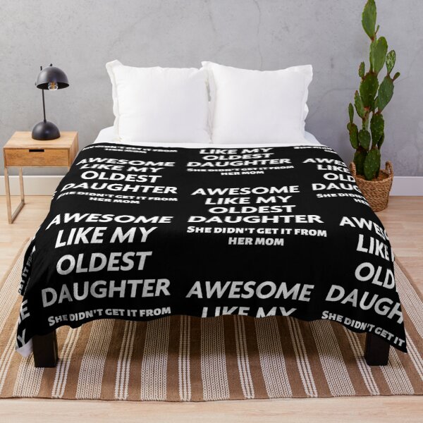 Item preview, Funny Awesome Like My Oldest Daughter She Didn't Get It From Mom Gift designed and sold by 519xdesign.