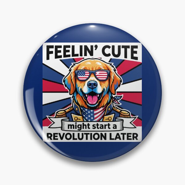 Item preview, Funny Golden Retriever Patriotic Dog Meme – Feelin Cute Revolution July 4th designed and sold by The Real Life Symphony.