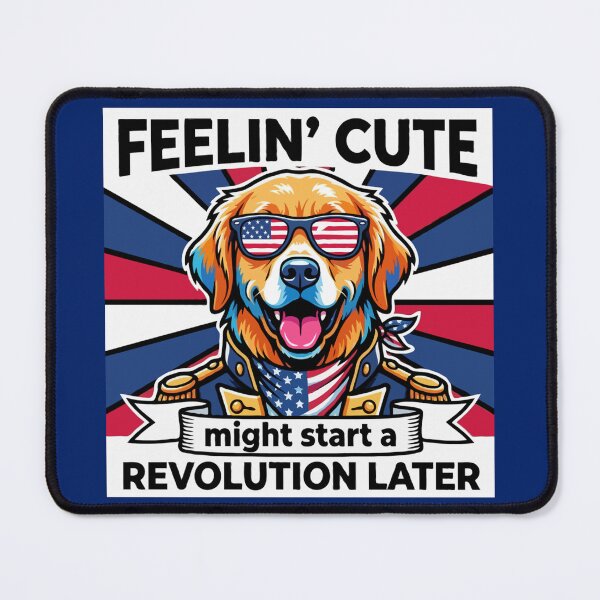 Item preview, Funny Golden Retriever Patriotic Dog Meme – Feelin Cute Revolution July 4th designed and sold by The Real Life Symphony.