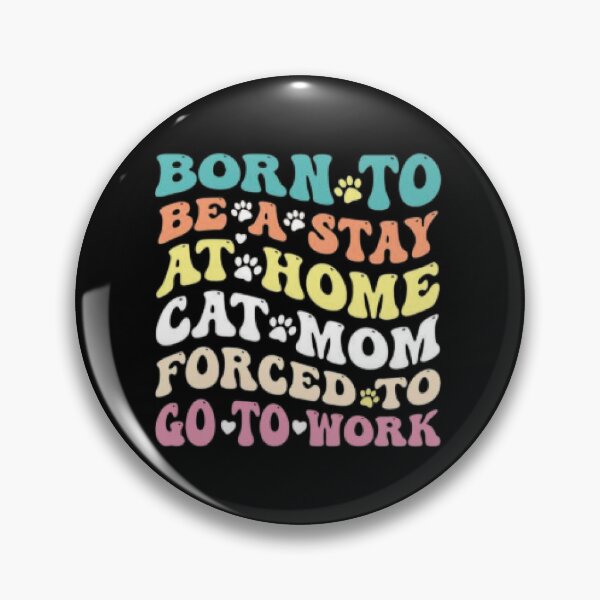 Item preview, Born To Be A Stay At Home Cat Mom Forced To Go To Work T-Shirt designed and sold by LunaCat Studio.