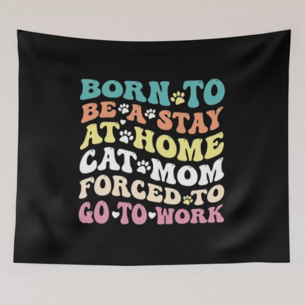 Item preview, Born To Be A Stay At Home Cat Mom Forced To Go To Work T-Shirt designed and sold by LunaCat Studio.