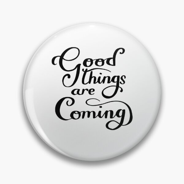 Item preview, Good Things Are Coming Motivational Typography designed and sold by DailyDoodlesBySumbul.